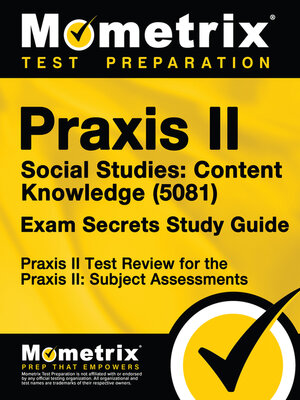cover image of Praxis II Social Studies: Content Knowledge (5081) Exam Secrets Study Guide